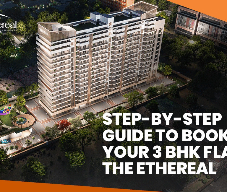 Step-by-Step Guide to Booking Your 3 BHK Flat at The Ethereal