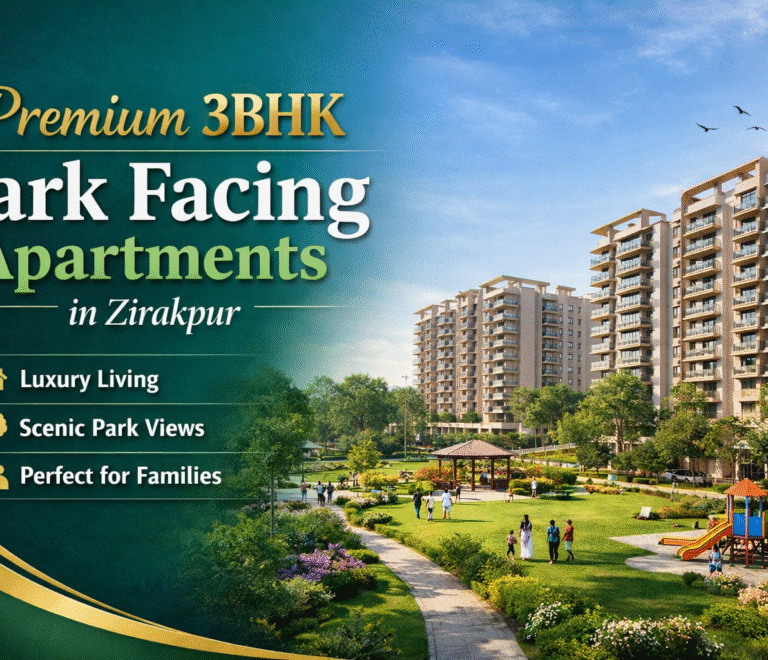 Why Premium 3BHK Park Facing Apartments in Zirakpur Are Perfect for Families